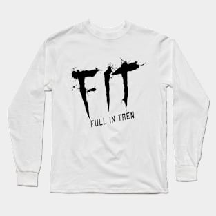 FIT Full In Tren / gym / workout / exercise Long Sleeve T-Shirt